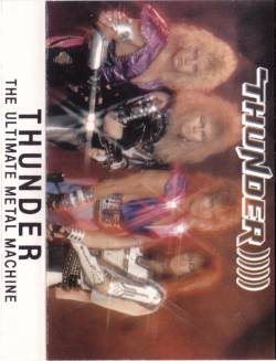 Thunder (USA) : The Ultimate Metal Machine